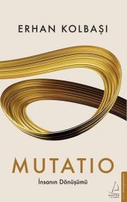 Mutatio - İnsanın Dönüşümü