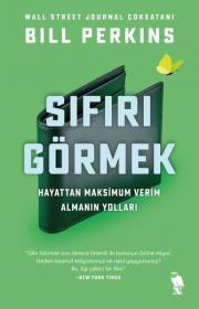 Sıfırı Görmek - Hayattan Maksimum Verim Almanın Yolları