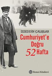 Cumhuriyet'e Doğru 52 Hafta 