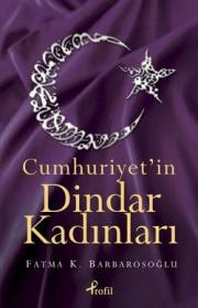 
Cumhuriyet'in Dindar Kadinlari