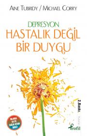 Depresyon / Hastalik Degil, Bir Duygu