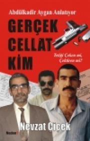 Gercek Cellat Kim?Nevzat Cicek