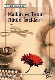 Kalbin ve Tenin Bütün İstekleriOnur Caymaz