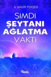 Simdi Seytani Aglatma VaktiAhmet Mahir Peksen