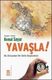 Yavaşla / Bu Dünyadan Bir Defa Geçeceksin