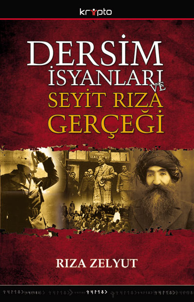 Dersim Isyanları<br />Seyit Rıza Gerçeği<br />