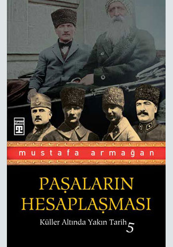 
Paşaların Hesaplaşması - Küller Altında Yakın Tarih
