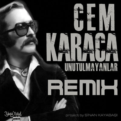 Unutulmayanlar / Remix<br /> Cem Karaca