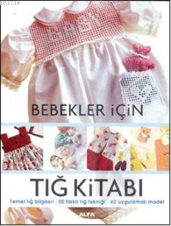 Bebekler için Tığ Kitabı<br /> 43 uygulamalı model