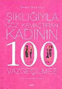 Şıklığıyla Göz Kamaştıran Kadının 100 Vazgeçilmezi