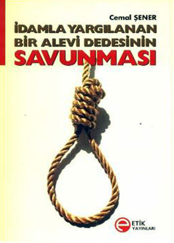 İdamla Yargılanan <br />Bir Alevi Dedesinin <br />Savunması