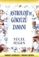 Astroloji'de Gökyüzü Zamanı Astroloji Kilavuzu