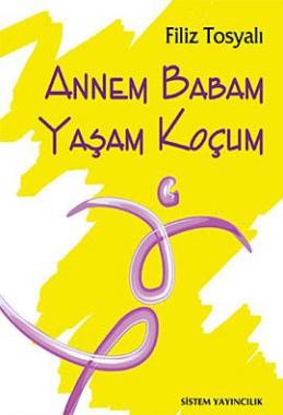 
Annem Babam 
Yaşam Koçum

