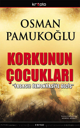 Korkunun Çocukları (Yasasız Demokrasiye Geçiş)