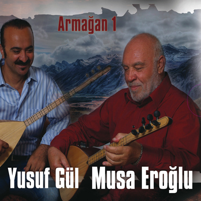 Armağan 1 <br />Musa Eroglu / Yusuf Gül