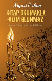 Kitap Okumakla Alim Olunmaz