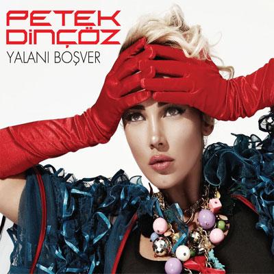 Yalanı Boşver<br /> Petek Dinçöz