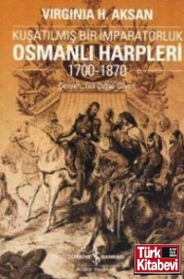 Osmanlı Harpleri Kuşatılmış Bir İmparatorluk