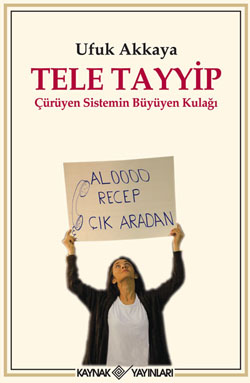 Tele Tayyip - Çürüyen Sistemin Büyüyen Kulağı