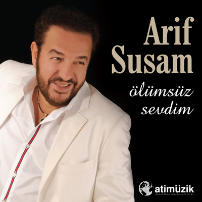 Ölümsüz Sevdim <br />Arif Susam