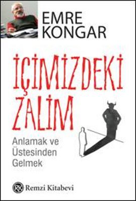 İçimizdeki Zalim  <br />(Anlamak ve Üstesinden Gelmek)