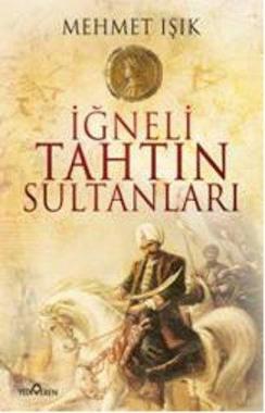 İğneli Tahtın Sultanları