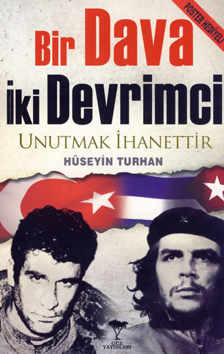 Bir Dava İki Devrimci  <br />Unutmak İhanettir