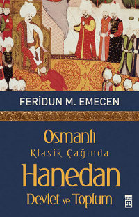 Osmanlı Klasik Çağında <br /> Hanedan Devlet ve Toplum