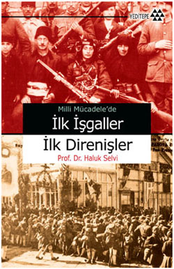  İlk İşgaller İlk Direnişler