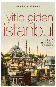 Yitip Giden İstanbul  Kaybolan Mirasın İzinde