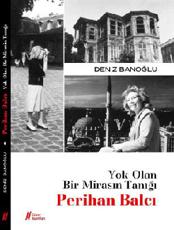 Yok Olan Bir Mirasın Tanığı Perihan Balcı