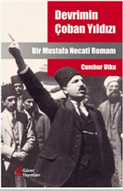 Devrimin Çoban Yıldızı <br /> Bir Mustafa Necati Romanı