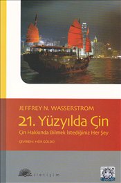 21. Yüzyılda Çin<br />  Çin Hakkında Bilmek İstediğiniz Her Şey