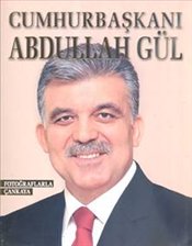 
Cumhurbaşkanı Abdullah Gül 
Fotoğraflarla Çankaya

