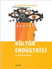 Kültür Endüstrisi <br /> Üç Yanlış Bir Doğru