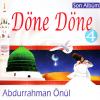 Döne Döne<br /> Abdurrahman Önül