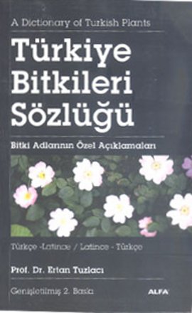 
Türkiye Bitkiler Sözlüğü 
(Türkçe-Latince / Latince-Türkçe)
Özel Baski

