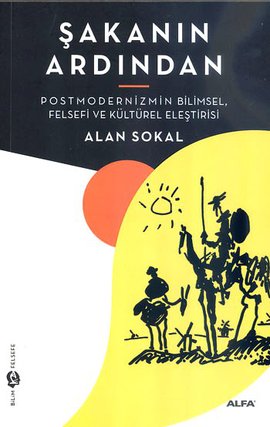 Şakanın Ardından  <br /> Postmodernizmin Bilimsel, <br /> Felsefi ve Kültürel Eleştirisi