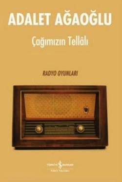 Çağımızın Tellalı  <br />Radyo Oyunları