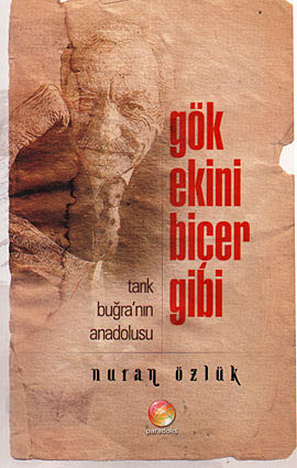 Gök Ekini Biçer Gibi (Tarık Buğra'nın Anadolusu)