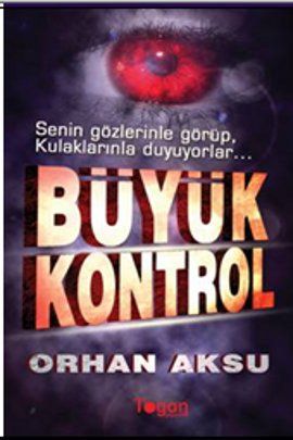 Büyük Kontrol <br /> Senin Gözlerinle Görüp, <br /> Kulaklarınla Duyuyorlar