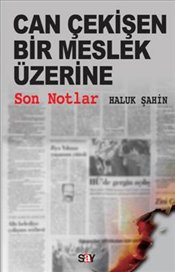 Can Çekişen Bir Meslek Üzerine Son Notlar