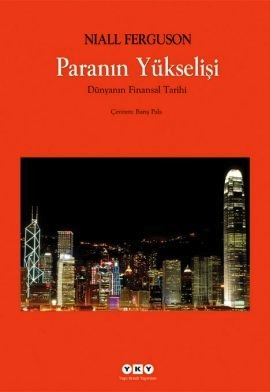 Paranın Yükselişi Dünyanın Finansal Tarihi