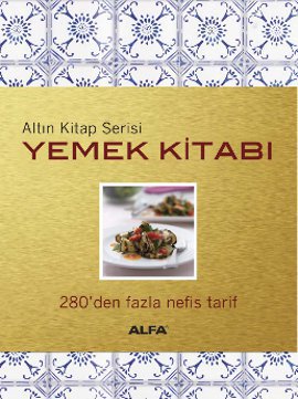 
Yemek Kitabı
Altın Kitap Serisi

