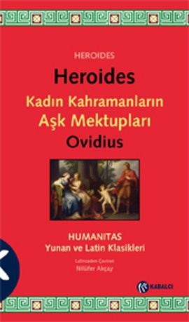 Heroides <br /> Kadın Kahramanların Aşk Mektupları