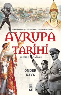 Roma İmparatorluğu'ndan <br /> Hitler Almanyası'na <br /> Avrupa Tarihi