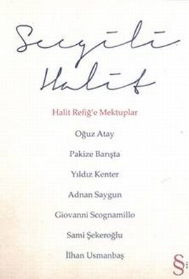 Sevgili Halit <br /> Halit Refiğ'e Mektuplar