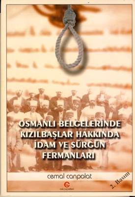 Osmanlı  Belgelerinde Kızılbaşlar Hakkında İdam ve Sürgün Fermanları <br />