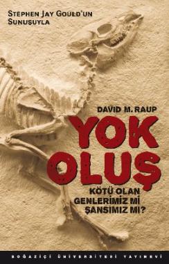 Yok Oluş  <br />Kötü Olan Genlerimiz mi Şansımız mı?