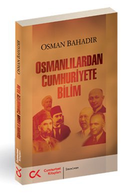 Osmanlılardan Cumhuriyete Bilim